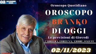 Oroscopo Branko del giorno 2 novembre 2023  Oroscopo Oggi [upl. by Benia]