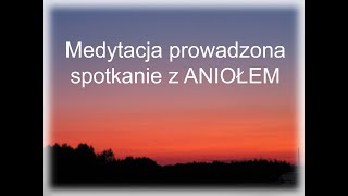 Spotkanie z ANIOŁEM Stróżem  medytacja prowadzona [upl. by Waddell]