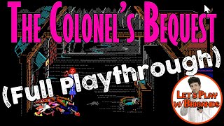 The Colonels Bequest Full Playthrough [upl. by Atnahs]