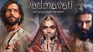 Padmavati Full Movie  Ranveer Singh  Deepika Padukone  Shahid Kapoor  Facts and Review [upl. by Hennie]