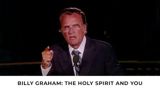 The Holy Spirit and You  Billy Graham Classic Sermon [upl. by Bethanne703]