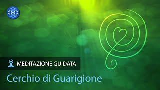 Cerchio di Guarigione  meditazione di gruppo per guarigione fisica emozionale spirituale [upl. by Yv]