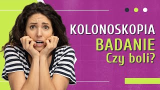 CZY KOLONOSKOPIA BOLI 👉 Ile Trwa Badanie 👉 Jak Wygląda Badanie  Medycyna360 [upl. by Noramac]