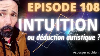 ✅aspergeretchien épisode 108 intuition [upl. by Danyette]