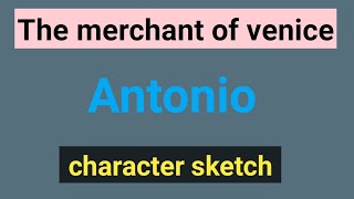 antonio character merchant Venice  Antonio character sketch in the merchant of venice [upl. by Vola]