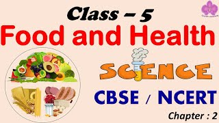 Food And Health Class  5 Science CBSENCERT Syllabus  Food Components Diseases Balanced Diet [upl. by Anilah551]