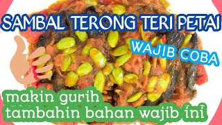 Masak Sambal Terong Teri Petai Pedes Gurih  Makin Gurih dgn Bahan Rahasia ini [upl. by Nyliret685]