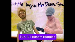 Bosom Buddies  Ep 18  Little Boy and MY DEAR SIR [upl. by Ahsito]