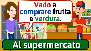 Conversazione in Italiano Al supermercato  Impara litaliano  LEARN ITALIAN [upl. by Nagam]