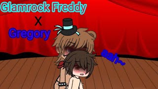 Glamrock Freddy x Gregory gacha heat 18 [upl. by Booze]