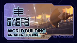 World Building  ARCADIA Tutorial  EVERYWHERE [upl. by Sands641]