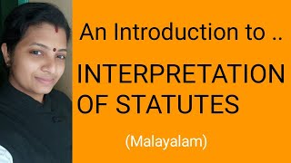 Interpretation of Statutes in MalayalamIntroduction to Interpretation of StatutesLaw Malayalam [upl. by Lisle507]