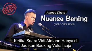 Ahmad Dhani  Nuansa Bening Solo Version [upl. by Haily]