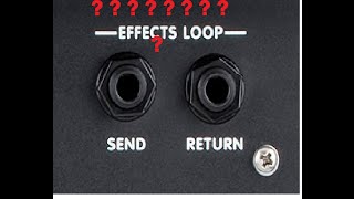 How And Why To Use The Effects Loop In Guitar Amps [upl. by Amol]