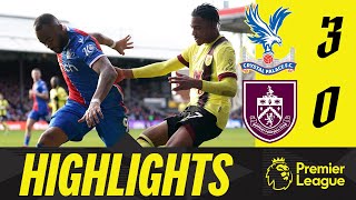 Palace Take The Points At Selhurst Park  HIGHLIGHTS  Crystal Palace 30 Burnley [upl. by Le977]