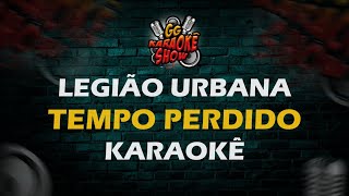 Tempo Perdido  Karaokê Legião Urbana [upl. by Rahmann243]