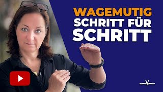 Anleitung Wie du deinen Wagemut trainierst  kleine Schritte große Erfolge [upl. by Kingsbury417]