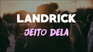 Landrick  Jeito dela 2020  LETRA [upl. by Marla953]