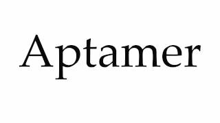 How to Pronounce Aptamer [upl. by Swihart349]