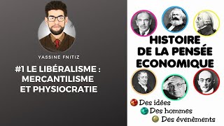 Histoire de la Pensée Économique  Ep 1  Le libéralisme  Mercantilisme et Physiocratie [upl. by Einej749]