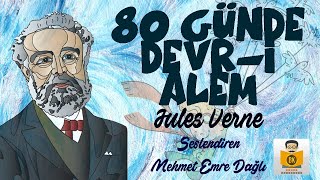 80 GÜNDE DEVRİ ALEM  Jules Verne Sesli Kitap MEB 100 Temel Eser Mehmet Emre Dağlı [upl. by Anawait753]