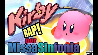 KIRBY RAP 8DBY MISSASINFONIA [upl. by Tugman206]