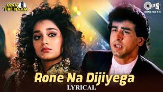 Rone Na Dijiyega  Lyrical  Jaan Tere Naam  Kumar Sanu  90s Dard Bhare Gane [upl. by Irv]