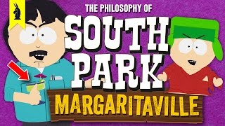 SOUTH PARK The Philosophy of Margaritaville – Wisecrack Edition [upl. by Blumenthal]