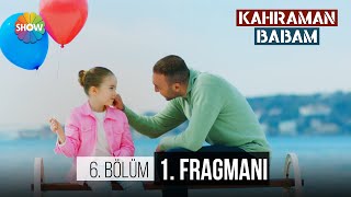 Kahraman Babam 6 Bölüm 1 Fragmanı  quotKızımı yanımda görmek istiyorumquot [upl. by Ainevuol761]