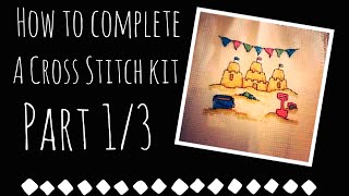 How to Complete a Cross Stitch Kit Part 13 [upl. by Berte]