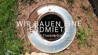 Wir bauen eine Erdmiete aus alter Trocknertrommel [upl. by Oravla]