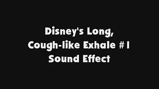 Disneys Long Cough like Exhale 1 SFX [upl. by Cosma]