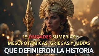 Mito y Misterio 15 Deidades Sumerias Mesopotámicas Griegas y Judías que Forjaron la Historia [upl. by Demp]