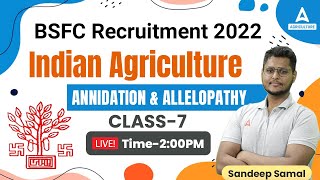 BSFC Vacancy 2022  Indian Agriculture by Sandeep Sir  Annidation amp Allelopathy  Class 7 [upl. by Dickie]