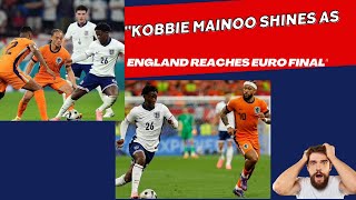 Kobbie Mainoo Shines as England Reaches Euro Final [upl. by Skees]