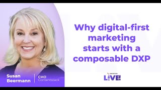 Why digitalfirst marketing starts with a composable DXP [upl. by Davita]