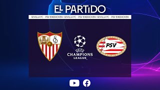 🇪🇺 El Partido UCL 📡 Sevilla FC  PSV Eindhoven  EN DIRECTO [upl. by Nilac881]