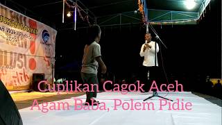 Cagok Aceh AGAM BABA  POLEM PIDIE di Panggung Kominfo Aceh Geurugok Bireuen2018 [upl. by Anividul]