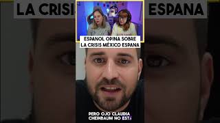 ESPAÑOL OPINA SOBRE LA CRISIS MEXICO ESPAÑA [upl. by Johathan]