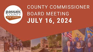 July 16 2024 Meeting of the Passaic County Board of County Commissioners [upl. by Ruamaj]