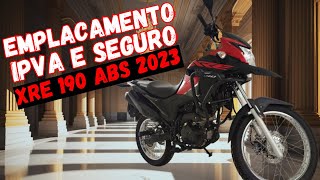 EMPLACAMENTO IPVA E SEGURO DA XRE 190 ABS 2023 [upl. by Zitvaa]