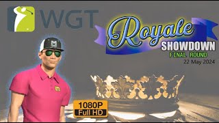 WGT Golf ROYALE Showdown 22 May 2024 Final round [upl. by Der454]