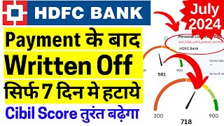 Remove written off in CIBIL from HDFC loan  HDFC ka Written off kaise hataye hdfcbank cibil [upl. by Anitniuq]