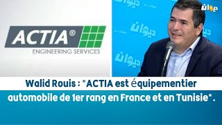 Walid Rouis  quotACTIA est équipementier automobile de 1er rang en France et en Tunisiequot [upl. by Lubin]