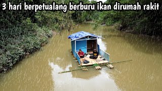 3 hari berpetualang di rumah rakit berburu ikan besama istri [upl. by Henson544]