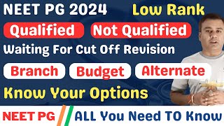 NEET PG 2024 🔥 QUALIFIED 🔥 LOW RANK 🔥 NOT QUALIFIED 🔥 YOUR OPTIONS 🔥 BRANCH 🔥 BUDGET 🔥 neetpg2024 [upl. by Levey]