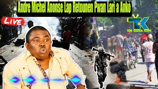 André Michel Anonse Li Pwal Retounen Pwan Lari a😳Li Mande 3 Konseye Yo Pou Yo Mete Yo Disponib Pou L [upl. by Nawor]