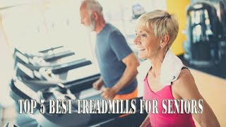 Top 5 Best Treadmills For Seniors [upl. by Edmead]