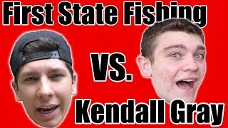 FIRST STATE FISHING VS KENDALL GRAY  FISHING CHALLENGE [upl. by Nethsa]