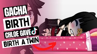 CHLOE GAVE BIRTH A TWIN  GACHA BIRTH [upl. by Aremihc91]